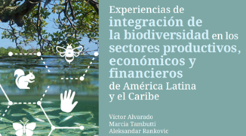 Experiencias de integración de la biodiversidad en los sectores productivos, económicos y financieros de América Latina y el Caribe (CEPAL, 2022)