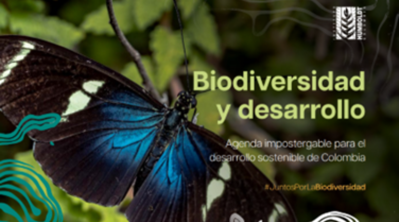 Biodiversidad y desarrollo: agenda impostergable para el desarrollo sostenible de Colombia